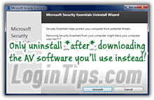 Download another antivirus before uninstalling MSE!